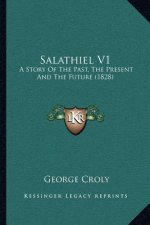 Salathiel V1: A Story Of The Past, The Present And The Future (1828)