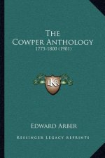 The Cowper Anthology: 1775-1800 (1901)