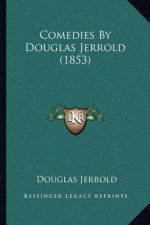 Comedies by Douglas Jerrold (1853)