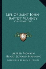 Life of Saint John-Baptist Vianney: Cure D'Ars (1907)