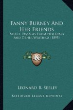 Fanny Burney and Her Friends: Select Passages from Her Diary and Other Writings (1895)