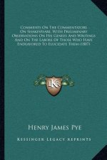 Comments on the Commentators on Shakespeare, with Preliminary Observations on His Genius and Writings and on the Labors of Those Who Have Endeavored t