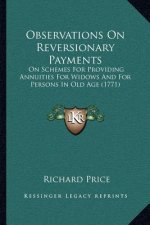 Observations on Reversionary Payments: On Schemes for Providing Annuities for Widows and for Persons in Old Age (1771)