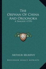 The Orphan of China and Oroonoka: A Tragedy (1759)