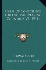 Cases of Conscience for English-Speaking Countries V1 (1911)