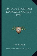 My Lady Nicotine; Margaret Ogilvy (1921)