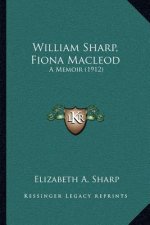 William Sharp, Fiona MacLeod: A Memoir (1912)