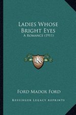 Ladies Whose Bright Eyes: A Romance (1911)