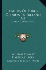 Leaders of Public Opinion in Ireland V2: Daniel O'Connell (1912)