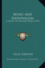 Music and Nationalism: A Study of English Opera (1911)
