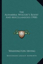 The Alhambra; Wolfert's Roost and Miscellaneous (1900)