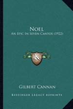 Noel: An Epic in Seven Cantos (1922)