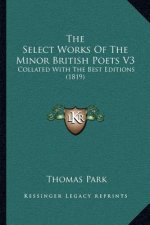 The Select Works of the Minor British Poets V3: Collated with the Best Editions (1819)
