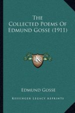 The Collected Poems of Edmund Gosse (1911)