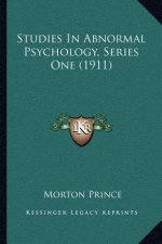 Studies in Abnormal Psychology, Series One (1911)