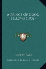 A Prince Of Good Fellows (1902)