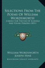 Selections from the Poems of William Wordsworth: Chiefly for the Use of Schools and Young Persons (1831)