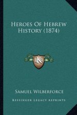 Heroes Of Hebrew History (1874)