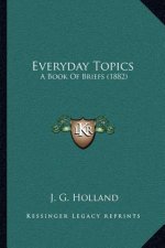 Everyday Topics: A Book of Briefs (1882)