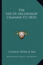 The Life of Archbishop Cranmer V2 (1833)