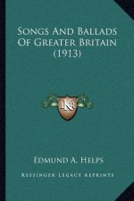 Songs and Ballads of Greater Britain (1913)