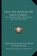 Paul the Apostle of Jesus Christ: His Life and Work, His Epistles and His Doctrine: A Contribution to a Critical History of Primitive Christianity (18
