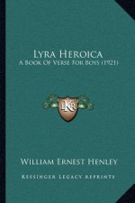 Lyra Heroica: A Book of Verse for Boys (1921)