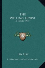 The Willing Horse: A Novel (1921)