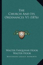 The Church and Its Ordinances V1 (1876)