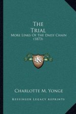 The Trial: More Links of the Daisy Chain (1873)