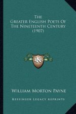 The Greater English Poets of the Nineteenth Century (1907)