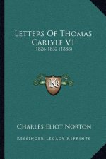 Letters of Thomas Carlyle V1: 1826-1832 (1888)