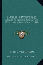 English Poetesses: A Series of Critical Biographies, with Illustrative Extracts (1883)