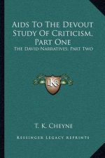 AIDS to the Devout Study of Criticism, Part One: The David-Narratives; Part Two: The Book of Psalms (1892)