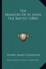 The Ministry of St. John the Baptist (1882)