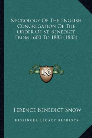 Necrology of the English Congregation of the Order of St. Benedict, from 1600 to 1883 (1883)