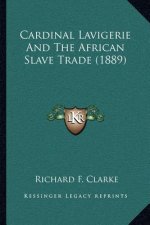 Cardinal Lavigerie and the African Slave Trade (1889)
