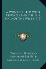 A Woman Killed with Kindness and the Fair Maid of the West (1917)