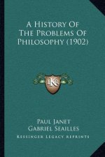 A History Of The Problems Of Philosophy (1902)