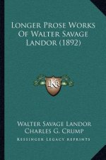 Longer Prose Works of Walter Savage Landor (1892)