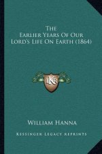 The Earlier Years of Our Lord's Life on Earth (1864)