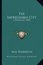 The Impregnable City: A Romance (1898)