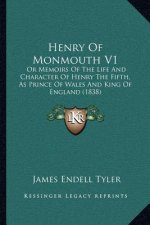 Henry of Monmouth V1: Or Memoirs of the Life and Character of Henry the Fifth, as Prince of Wales and King of England (1838)