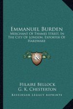 Emmanuel Burden: Merchant of Thames Street, in the City of London, Exporter of Hardware: A Record of His Lineage, Speculations, Last Da