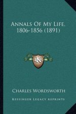 Annals of My Life, 1806-1856 (1891)