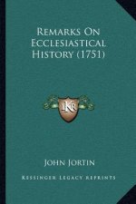 Remarks On Ecclesiastical History (1751)