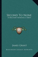 Second to None: A Military Romance (1865)