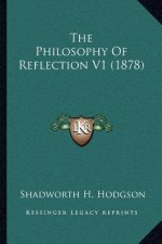 The Philosophy of Reflection V1 (1878)
