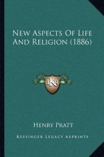 New Aspects of Life and Religion (1886)