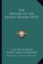 The History Of The Sacred Passion (1875)